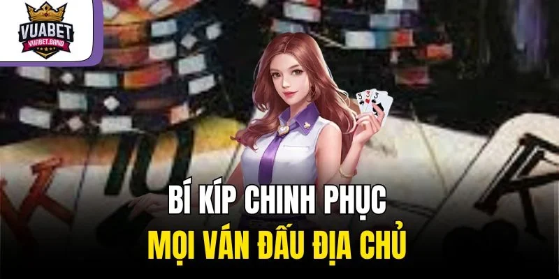 Bí kíp chinh phục mọi ván đấu địa chủ