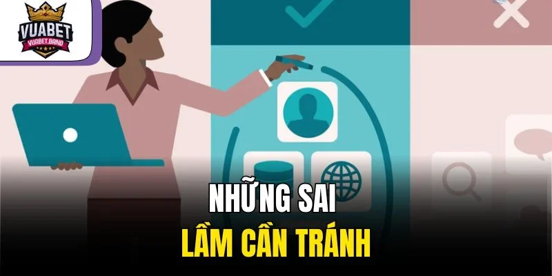Những sai lầm cần tránh